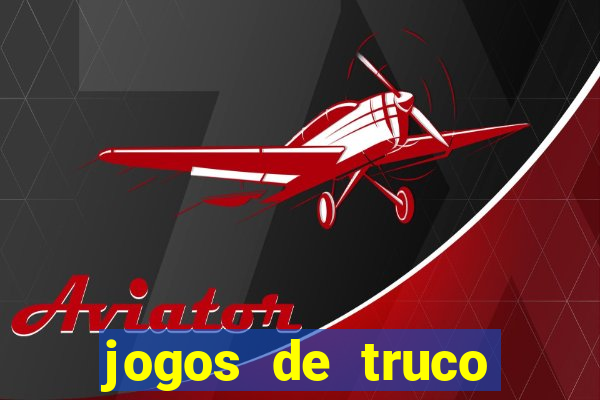 jogos de truco valendo dinheiro